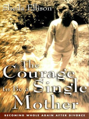 cover image of The Courage To Be a Single Mother